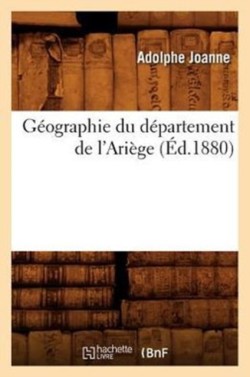 G�ographie Du D�partement de l'Ari�ge (�d.1880)