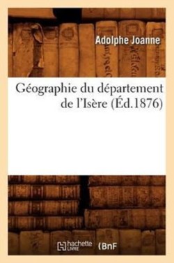 G�ographie Du D�partement de l'Is�re (�d.1876)