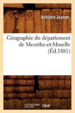 G�ographie Du D�partement de Meurthe-Et-Moselle (�d.1881)