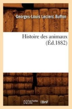 Histoire Des Animaux (�d.1882)