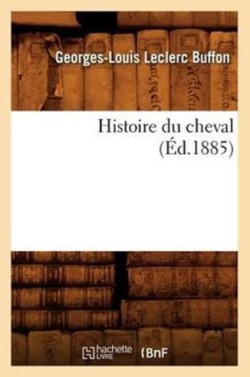 Histoire Du Cheval (�d.1885)