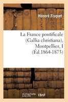 La France Pontificale (Gallia Christiana), Montpellier, I (Éd.1864-1873)