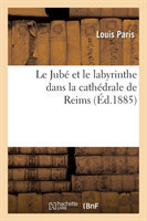 Le Jub� Et Le Labyrinthe Dans La Cath�drale de Reims (�d.1885)