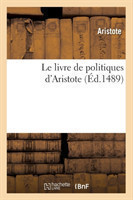 Le Livre de Politiques d'Aristote (�d.1489)