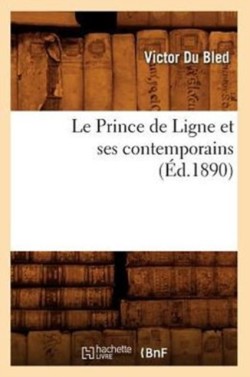 Le Prince de Ligne Et Ses Contemporains (Éd.1890)