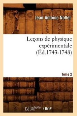 Le�ons de Physique Exp�rimentale. Tome 2 (�d.1743-1748)