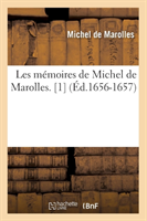 Les M�moires de Michel de Marolles. [1] (�d.1656-1657)
