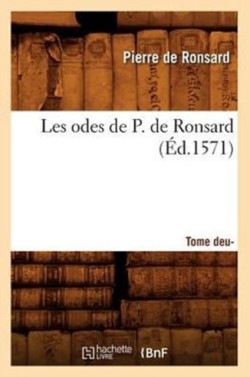 Les Odes de P. de Ronsard. Tome 2 (�d.1571)
