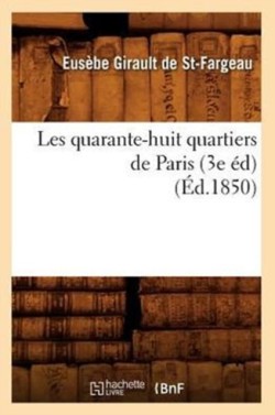 Les Quarante-Huit Quartiers de Paris (3e �d) (�d.1850)