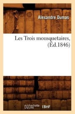 Les Trois Mousquetaires, (Éd.1846)