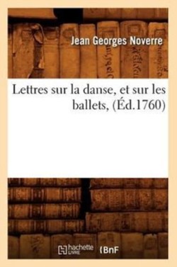 Lettres Sur La Danse, Et Sur Les Ballets, (Éd.1760)