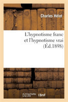 L'Hypnotisme Franc Et l'Hypnotisme Vrai (�d.1898)