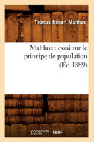 Malthus: Essai Sur Le Principe de Population (�d.1889)