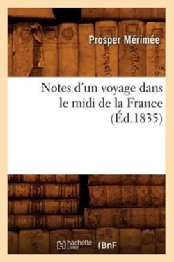 Notes d'Un Voyage Dans Le MIDI de la France (�d.1835)