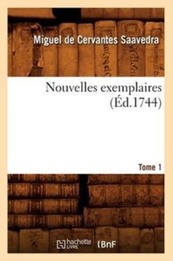 Nouvelles Exemplaires. Tome 1] (�d.1744)