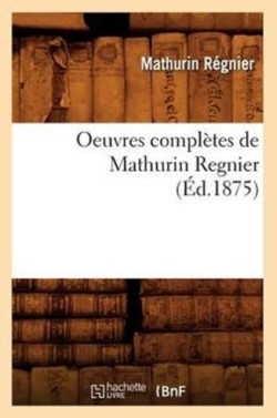 Oeuvres Complètes de Mathurin Regnier (Éd.1875)