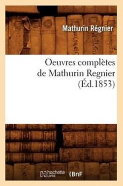 Oeuvres Complètes de Mathurin Regnier (Éd.1853)