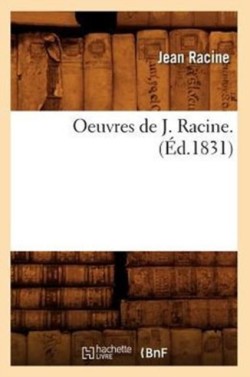 Oeuvres de J. Racine. (Éd.1831)