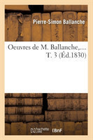 Oeuvres de M. Ballanche. Tome 3 (�d.1830)