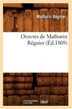 Oeuvres de Mathurin Régnier (Éd.1869)