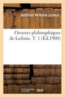 Oeuvres Philosophiques de Leibniz. T. 1 (�d.1900)