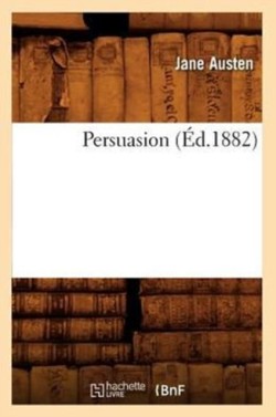 Persuasion (Fac-Simile Ed. 1882)