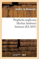 Prophetia Anglicana Merlini Ambrosii Britanni (�d.1603)