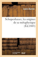 Schopenhauer, Les Origines de Sa M�taphysique (�d.1883)