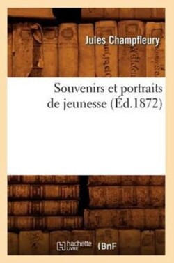 Souvenirs Et Portraits de Jeunesse (Éd.1872)