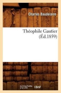 Th�ophile Gautier (�d.1859)