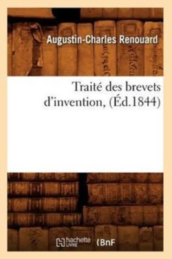 Trait� Des Brevets d'Invention, (�d.1844)