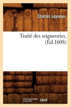 Traité Des Seigneuries, (Éd.1608)