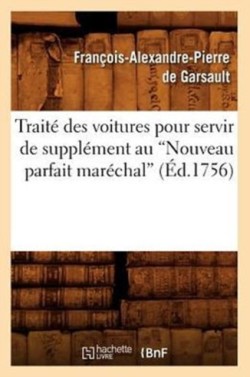 Trait� Des Voitures Pour Servir de Suppl�ment Au Nouveau Parfait Mar�chal (�d.1756)