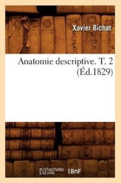 Anatomie Descriptive. T. 2 (�d.1829)