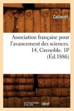 Association Française Pour l'Avancement Des Sciences. 14, Grenoble. 1p (Éd.1886)