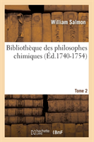 Bibliothèque Des Philosophes Chimiques. Tome 2 (Éd.1740-1754)