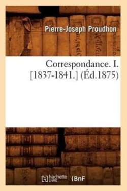 Correspondance. I. [1837-1841.] (Éd.1875)