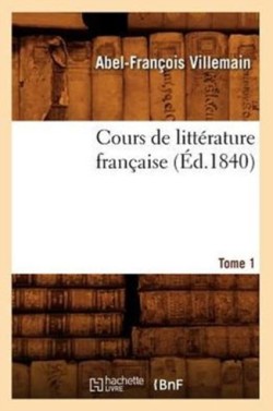 Cours de Littérature Française. Tome 1, [1] (Éd.1840)