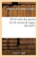 de la Vertu Des Payens (2e Éd. Reveuë & Augm. (Éd.1647)