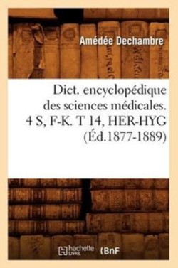 Dict. Encyclopédique Des Sciences Médicales. 4 S, F-K. T 14, Her-Hyg (Éd.1877-1889)