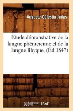 Étude Démonstrative de la Langue Phénicienne Et de la Langue Libyque, (Éd.1847)