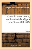 G�nie Du Christianisme, Ou Beaut�s de la Religion Chr�tienne. Tome 2 (�d.1803)