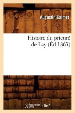 Histoire Du Prieur� de Lay (�d.1863)