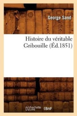 Histoire Du V�ritable Gribouille (�d.1851)