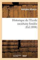 Historique de l'Ecole Soci�taire Fond�e (�d.1894)