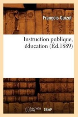 Instruction Publique, �ducation (�d.1889)