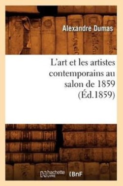 L'Art Et Les Artistes Contemporains Au Salon de 1859 (�d.1859)