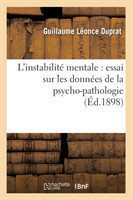 L'Instabilit� Mentale: Essai Sur Les Donn�es de la Psycho-Pathologie (�d.1898)
