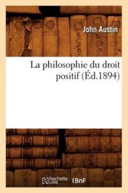Philosophie Du Droit Positif (�d.1894)