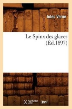 Le Spinx Des Glaces (�d.1897)